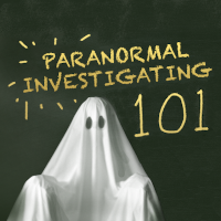 Paranormal Investigating 101